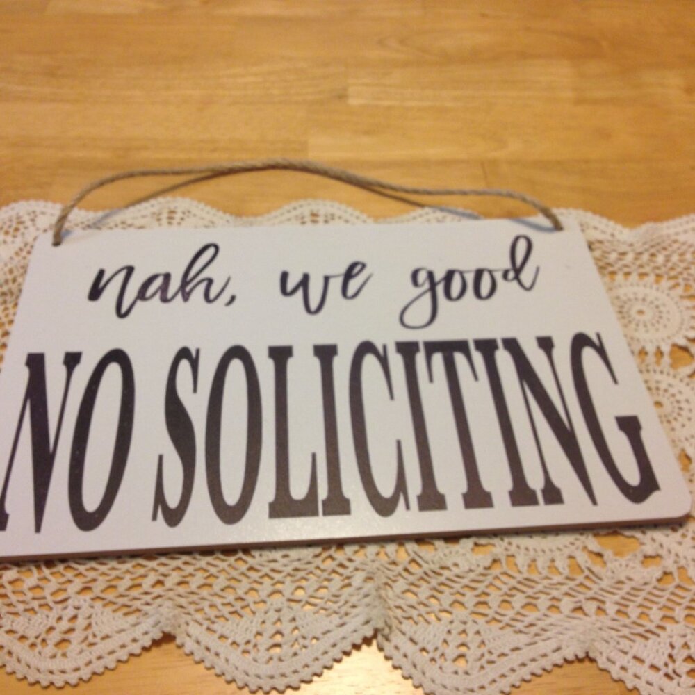 No Soliciting,  Humorous Plaque